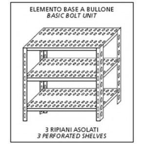 Scaffali inox a bullone IXP 3 ripiani forati Elemento base Completi di bulloni e piedini plastica Bordi antitaglio Finitura lucida Modello SC415FB