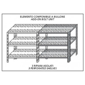 Scaffali inox a bullone IXP 3 ripiani forati Elemento componibile Da aggiungere ad elemento già esistente NON UTILIZZABILE DA SOLO Finitura lucida Modello SC315FC